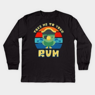 Take Me To Your Rum! Kids Long Sleeve T-Shirt